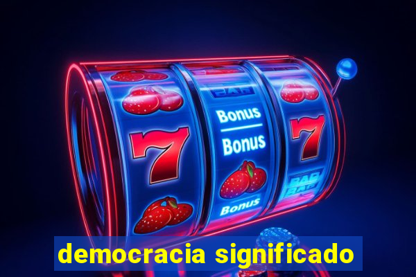 democracia significado
